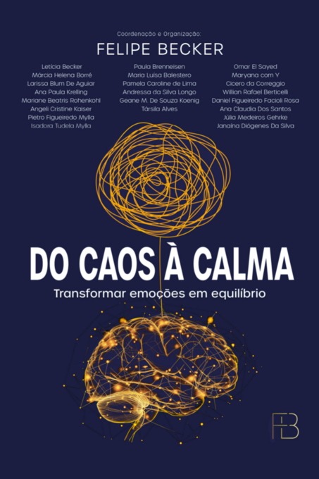 Capa do livro Do Caos à Calma, coordenado e organizado por Felipe Becker: um emaranhado de fios dourados que se organiza em um cérebro luminoso sobre fundo azul-marinho